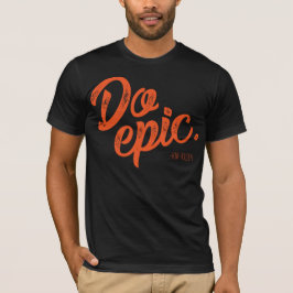 Epic-T - Shirt