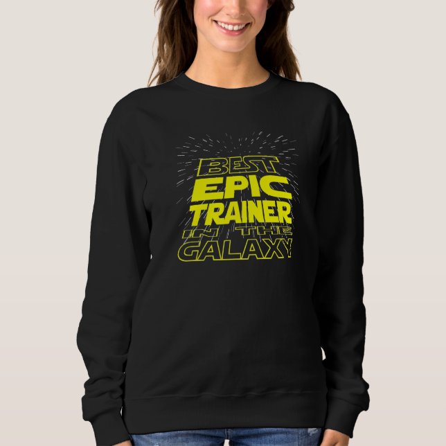 Epic Trainer Cool Galaxy Job Sweatshirt (Vorderseite)