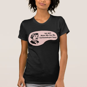 Epidemiologen-Stimme T-Shirt