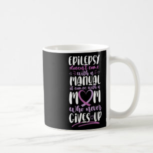 Epilepsie Awareness Mama kommt nicht mit einem Han Kaffeetasse