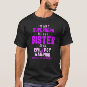 Epilepsie Awareness Sister Hero Epileptic Warrior T-Shirt