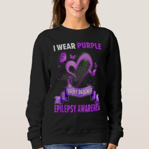 Epilepsie Bewusstsein, das ich für meine Tochter L Sweatshirt