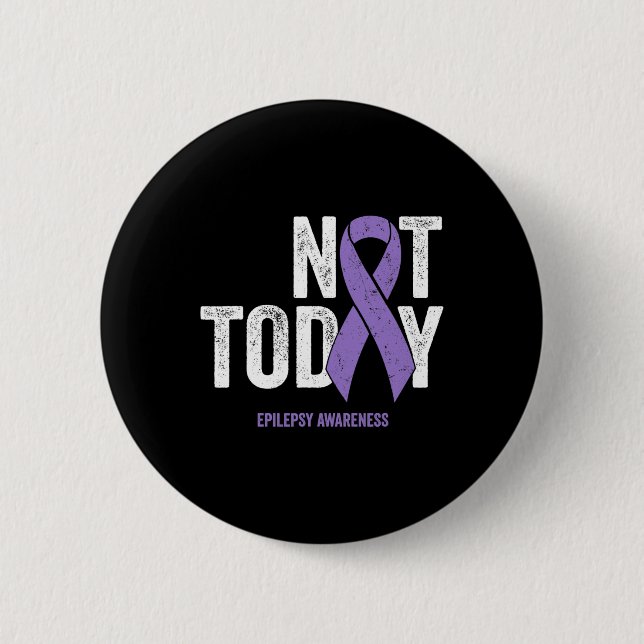 Epilepsie Bewusstsein - nicht heute epileptische A Button (Vorderseite)