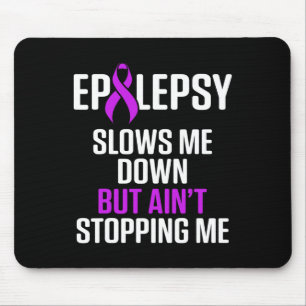 Epilepsie-Bewusstsein Verlangsamt Mich Epileptisch Mousepad