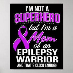 Epilepsie Bewusstseinsbildung Mama Hero Epileptic  Poster