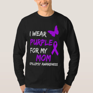 Epilepsie Ich trage Lila für meine Mutter-Schleife T-Shirt