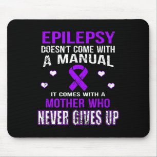 Epilepsie kommt mit einer Mutter, die nie aufgibt Mousepad