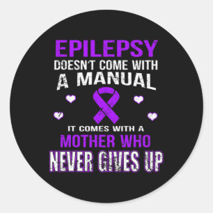 Epilepsie kommt mit einer Mutter, die niemals aufg Runder Aufkleber