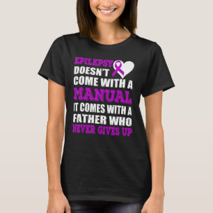 Epilepsie mit einem Vater, der nie Lila R T-Shirt