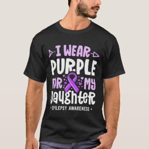 Epilepsie Ribbon ich tragen Lila für meine Tochter T-Shirt
