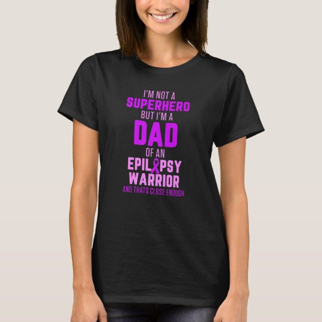 Epilepsy Awareness Dad Hero Epileptic Warrior Surv T-Shirt (Vorderseite)