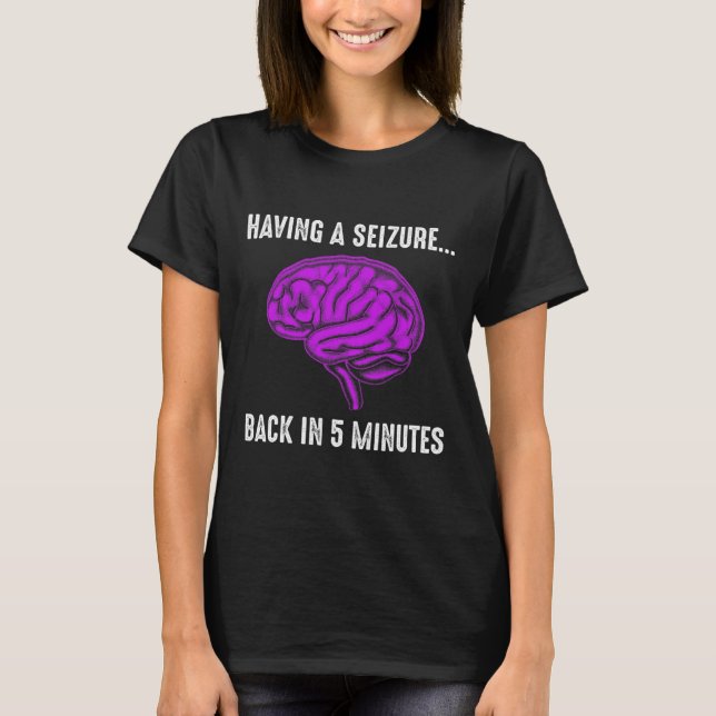 Epilepsy Awareness Having Seizure Epileptic Warrio T-Shirt (Vorderseite)