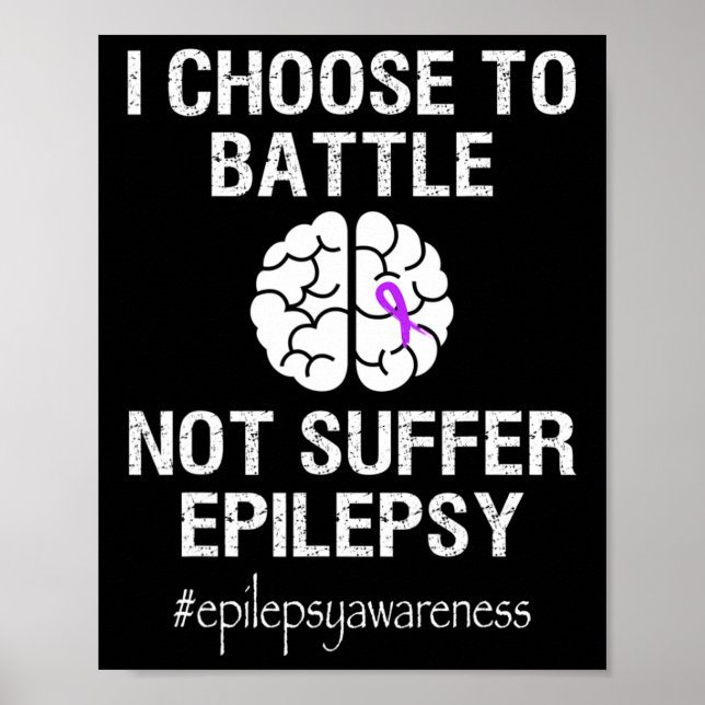Epilepsy Awareness Month I Choose To Byttle Purple Poster (Vorne)