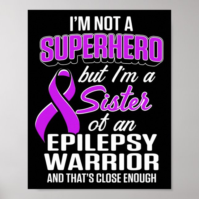 Epilepsy Awareness Sister Hero Epileptic Warrior S Poster (Vorne)