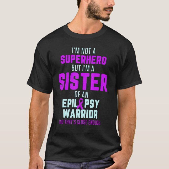 Epilepsy Awareness Sister Hero Epileptic Warrior S T-Shirt (Vorderseite)