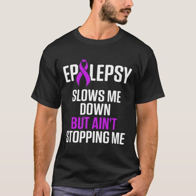 Epilepsy Awareness Slows Me Epileptic Warrior Surv T-Shirt (Vorderseite)