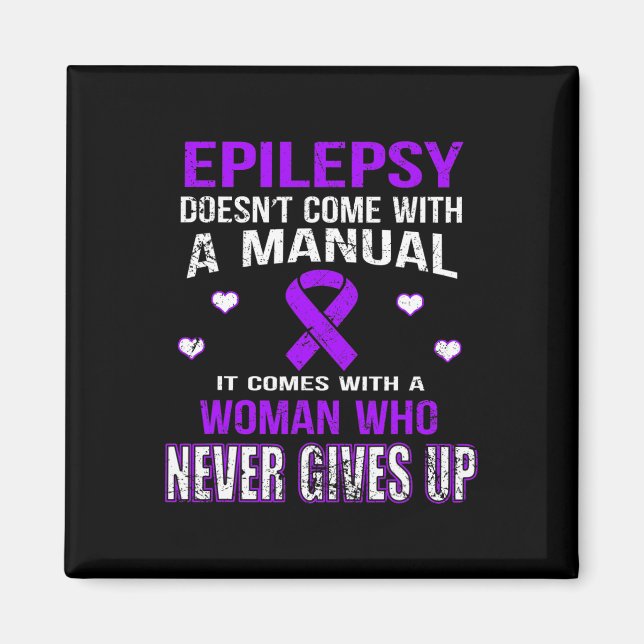 Epilepsy Comes With A Woman Who Never Gives Up T  Magnet (Vorne)
