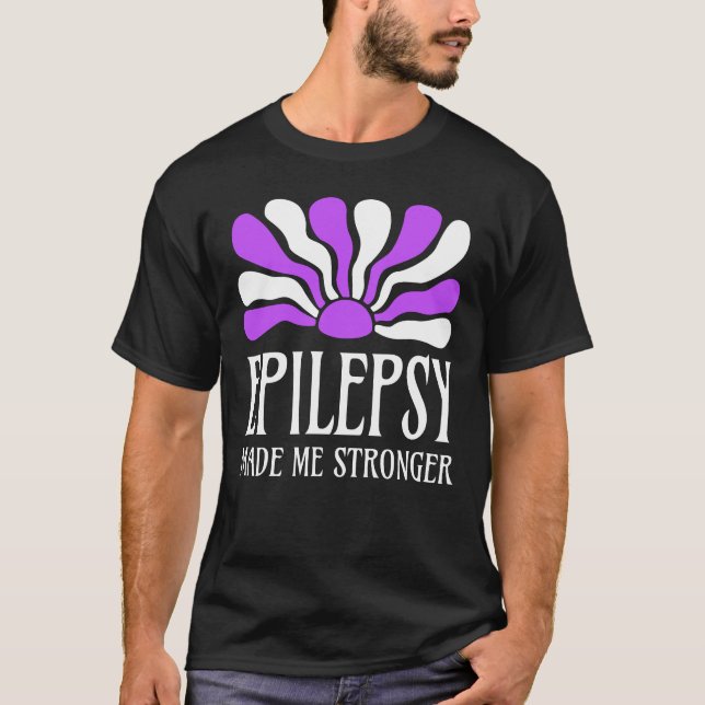 Epilepsy Made Me Stronger T-Shirt (Vorderseite)
