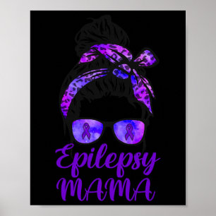 Epilepsy Mama Messy Bun Hair Glasses Bandana Purpl Poster