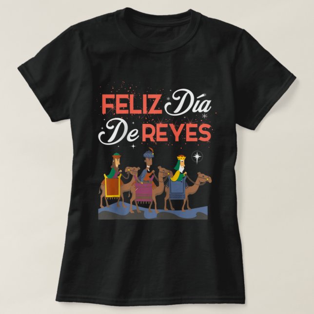 Epiphany Day Happy Three Kings Feliz Dia De Reyes T-Shirt (Design vorne)