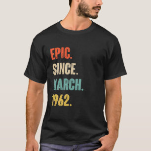Episch seit März 1962 60 Jahre altes Geschenk - 60 T-Shirt
