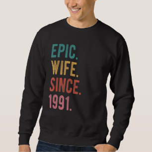 Epische Ehefrau seit 1991 31. Sweatshirt