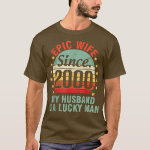 Epische Ehefrau seit 2000 Mein Mann ist ein glückl T-Shirt