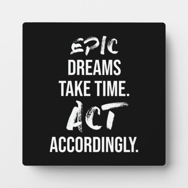 Epische Träume brauchen Zeit - Erfolg Motivierend Fotoplatte (Vorderseite)