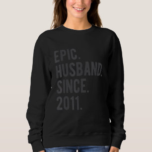 Episches Ehemann seit 2011 11 Hochzeitstag für Sweatshirt