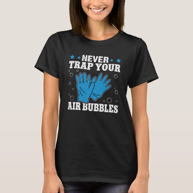 Epoxy Woodworking Never Trap Your Air Bubbles T-Shirt (Vorderseite)
