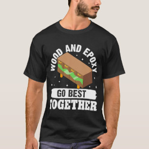 Epoxydharz und Epoxy passen am besten zusammen T-Shirt