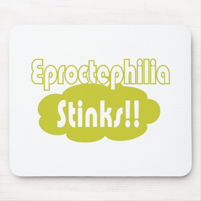 Eproctophilia Stinks!! Mousepad (Vorne)
