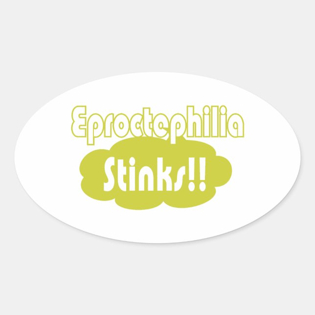 Eproctophilia Stinks!! Ovaler Aufkleber (Vorderseite)