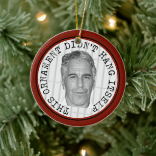 Epstein tötete sich selbst nicht mit sonnigen Orn Keramik Ornament