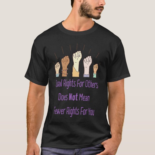 Equal Rights For Others Does Not Mean Fewer Rights T-Shirt (Vorderseite)