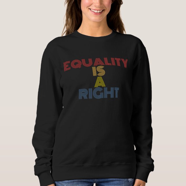 Equality Is A Right retro 70s vintage Sweatshirt (Vorderseite)