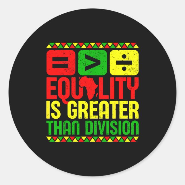 Equality Is Greater Than Di Black History Men Wome Runder Aufkleber (Vorderseite)