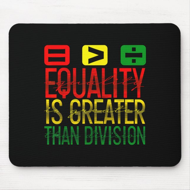 Equality Is Greater Than Division Math Teacher Bla Mousepad (Vorne)