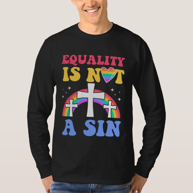 Equality Is Not A Sin Gay Christian Ally Jesus Cro T-Shirt (Vorderseite)
