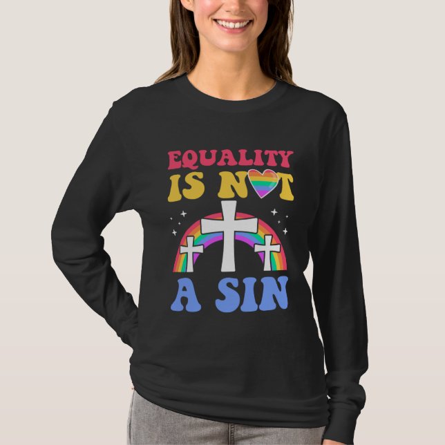 Equality Is Not A Sin Gay Christian Ally Jesus Cro T-Shirt (Vorderseite)