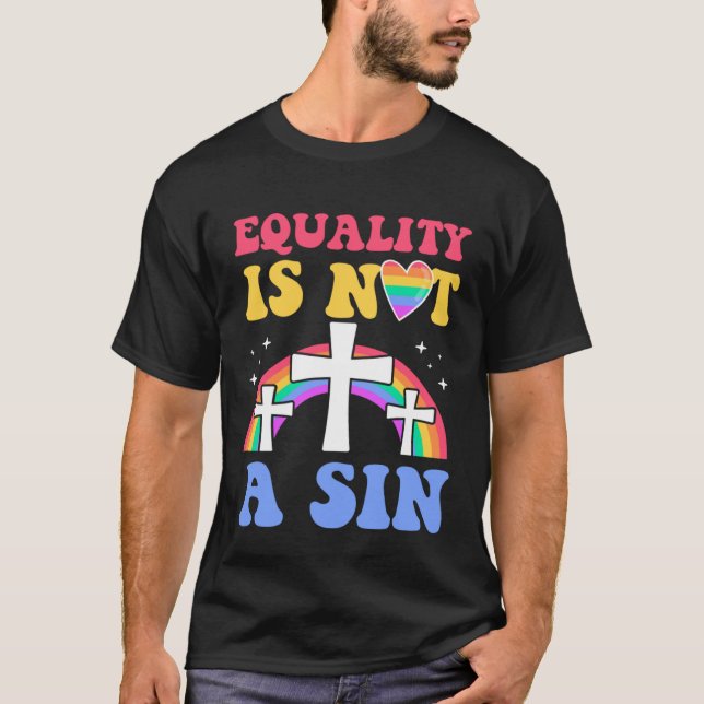 Equality Is Not A Sin Gay Christian Ally Jesus Cro T-Shirt (Vorderseite)