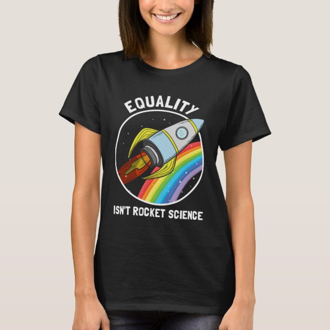 Equality Isn Rocket Science LGBTQ Pride Gender Awa T-Shirt (Vorderseite)