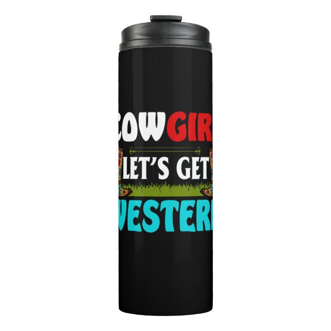 Equestrian Gift | Cowgirl Lets Get Western Thermosbecher (Vorderseite)