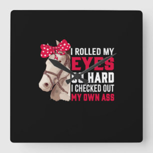 Equestrian Gift Rolled My Eyes So Hard Quadratische Wanduhr