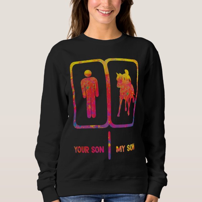 Equestrian Mom your son my son Horse Equestrian da Sweatshirt (Vorderseite)