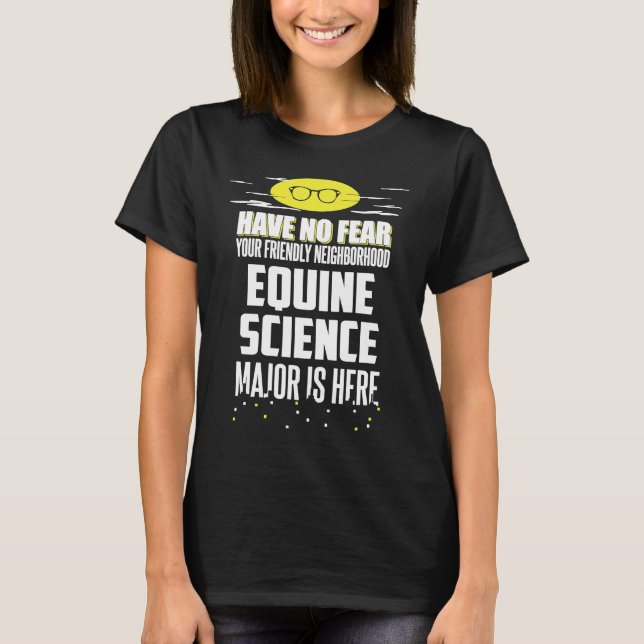 Equine Science Major  Have No Fear T-Shirt (Vorderseite)
