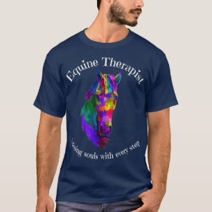 Equine Therapist Calming Horse Therapy Soul T-Shirt
