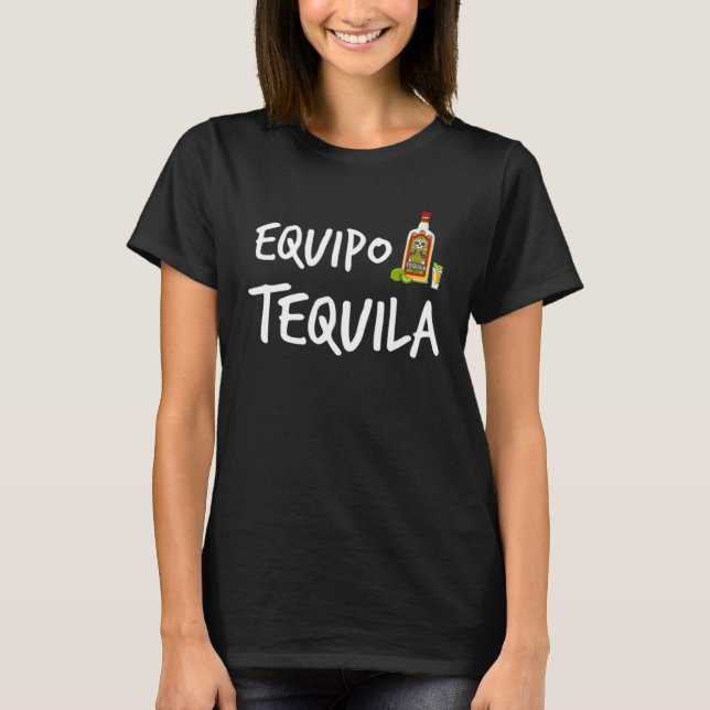 Equipo Tequila Team   Tequila T-Shirt (Vorderseite)