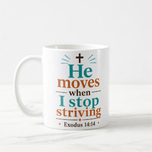 Er bewegt sich, wenn ich aufhöre zu streben Biblis Kaffeetasse