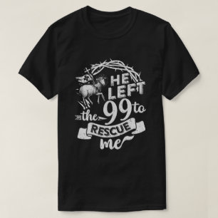 Er die 99, um mich Christlich zu retten T-Shirt